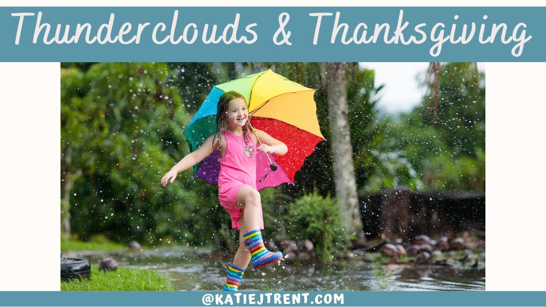 Thunderclouds & Thanksgiving