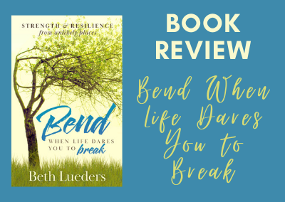 Bend: When Life Dares You to Break