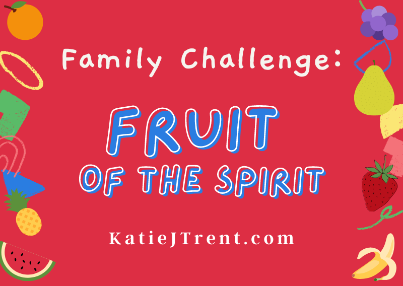 Fruit of the Spirit Challenge