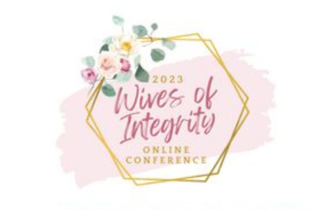 Wives of Integrity Conference 2023