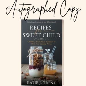 Recipes for a Sweet Child - Autographed Paperback Copy