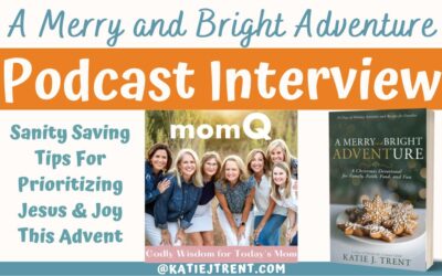 Sanity Saving Tips for Prioritizing Jesus and Joy this Advent with MomQ