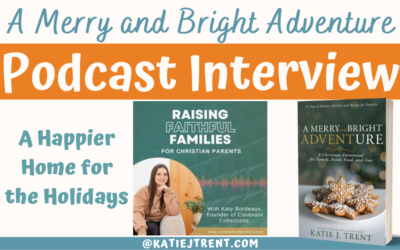 A Happier Home for the Holidays on Raising Faithful Families