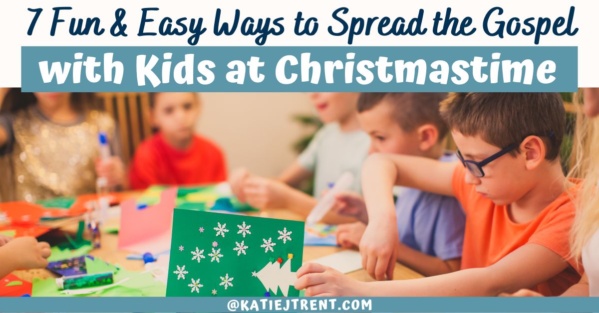 7 Fun and Easy Ways to Spread the Gospel with Kids at Christmastime ...
