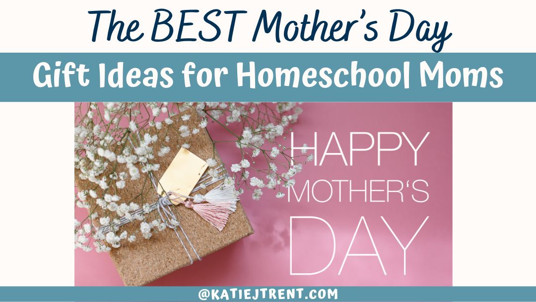 Best Mothers Day Gift Ideas for Homeschool Moms